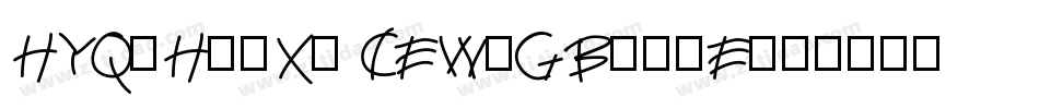 HYQiHeiX2 CEW-GBpc-E字体转换